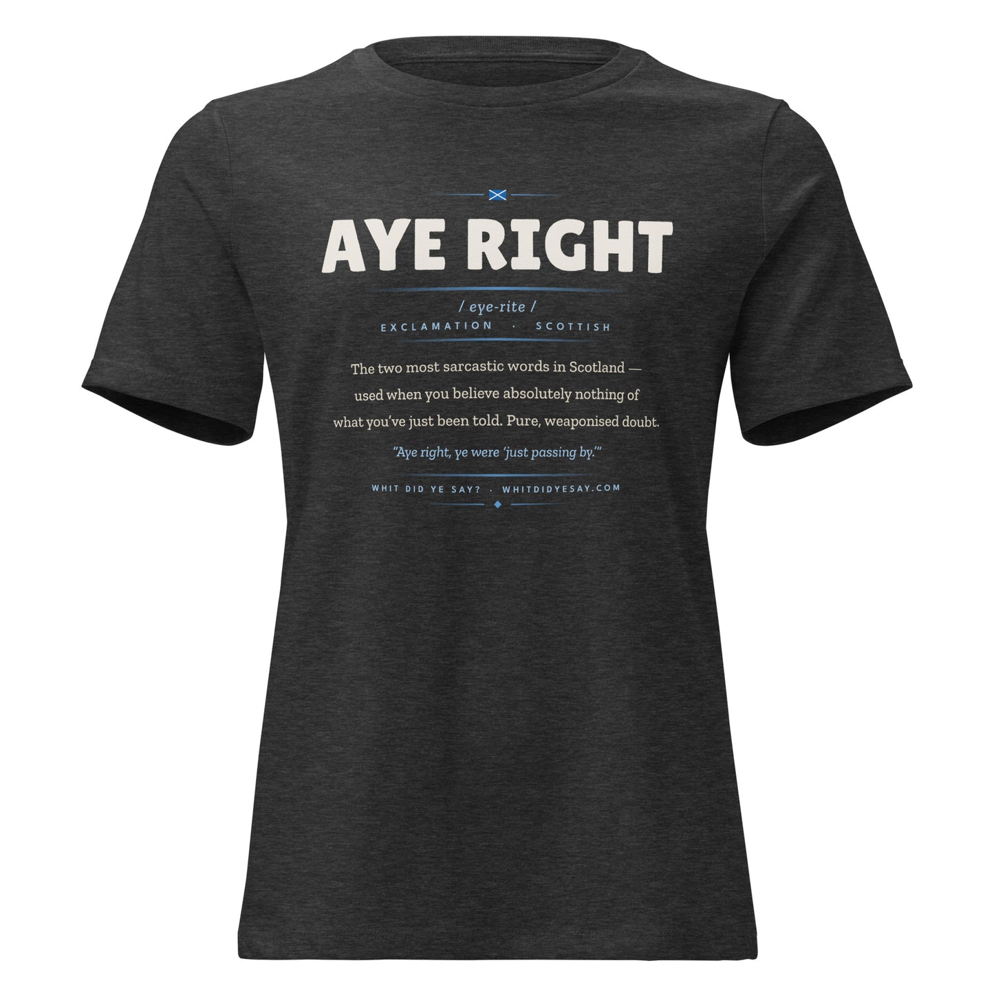 AYE RIGHT Women’s Tee, Dark Grey Heather, Ghost front