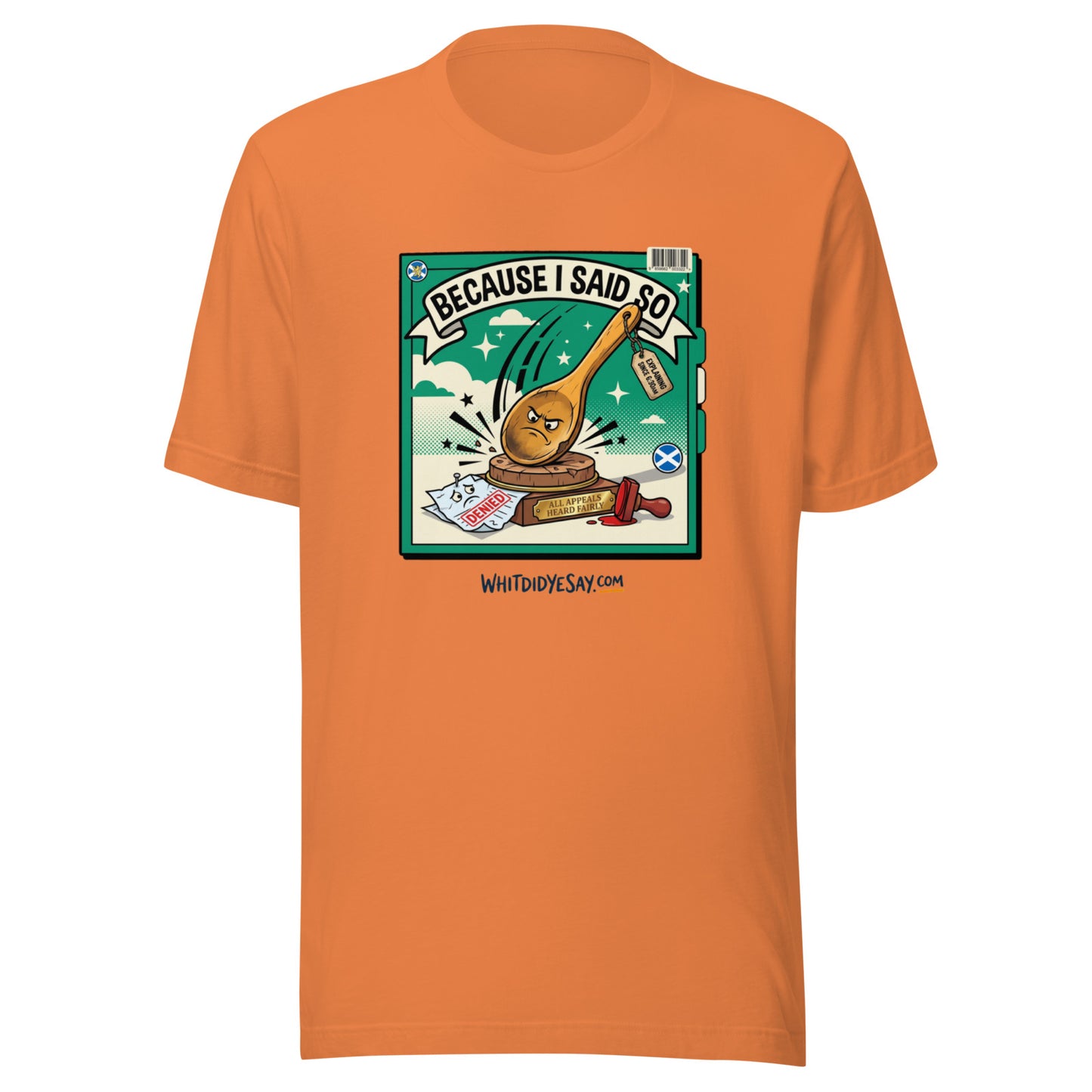 Because I Said So - The Maw Tee | Burnt Orange | Ghost